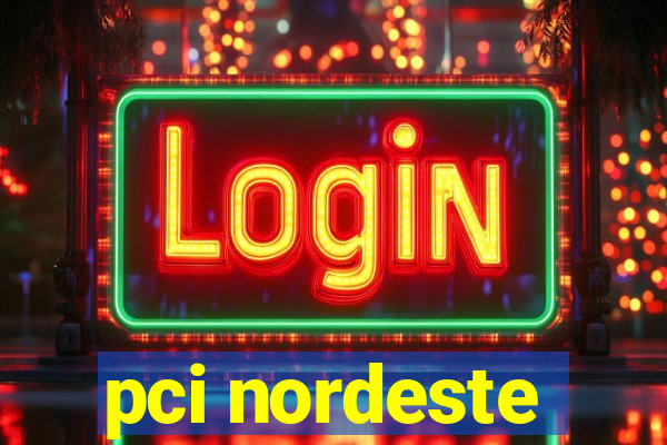 pci nordeste